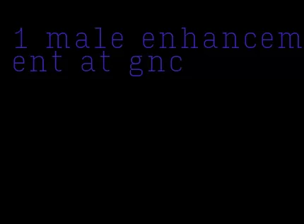 #1 male enhancement at gnc