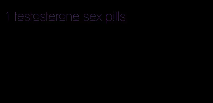 1 testosterone sex pills