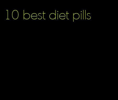 10 best diet pills