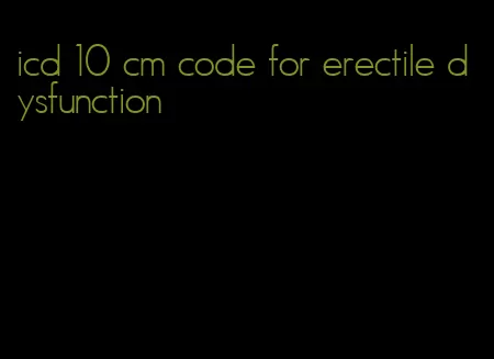 icd 10 cm code for erectile dysfunction