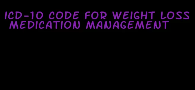 icd-10 code for weight loss medication management