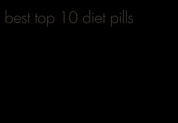 best top 10 diet pills