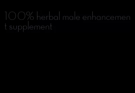 100% herbal male enhancement supplement