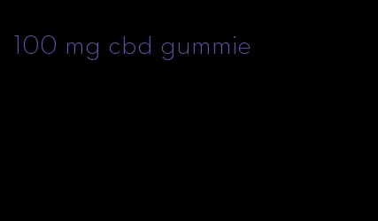 100 mg cbd gummie