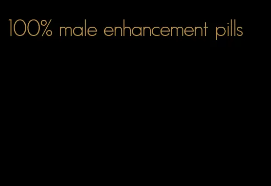 100% male enhancement pills