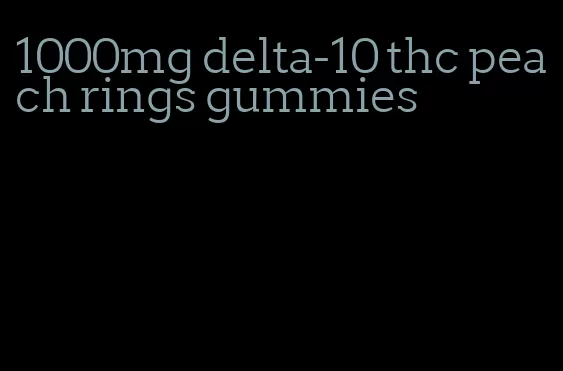 1000mg delta-10 thc peach rings gummies