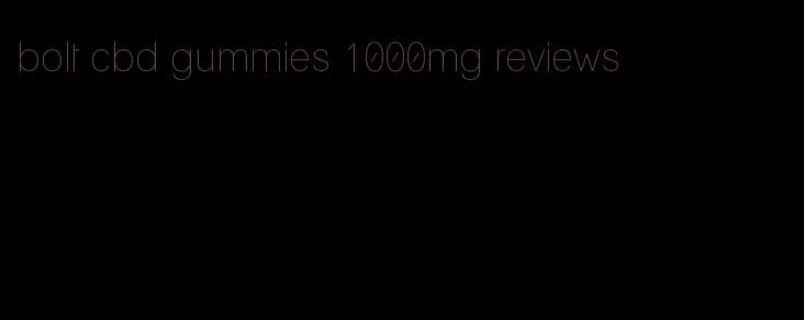 bolt cbd gummies 1000mg reviews