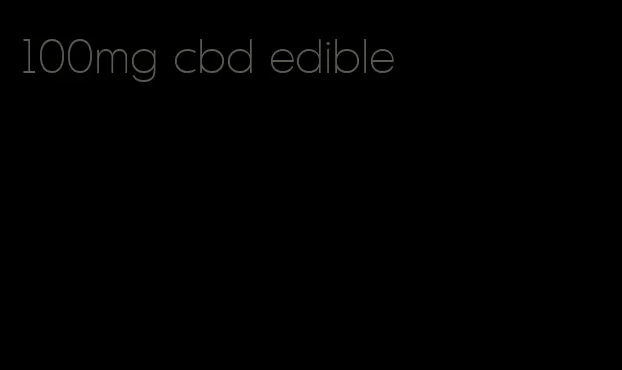 100mg cbd edible