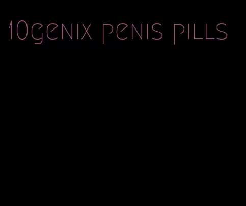 10genix penis pills