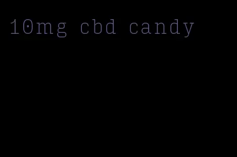 10mg cbd candy