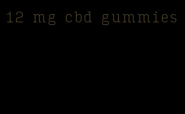 12 mg cbd gummies