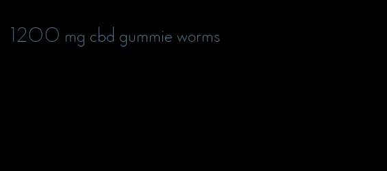 1200 mg cbd gummie worms