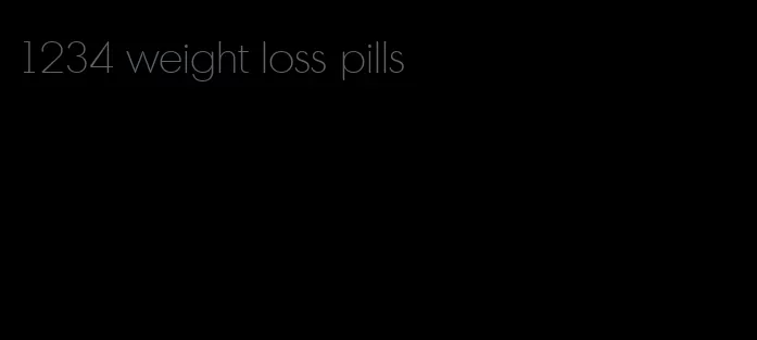 1234 weight loss pills