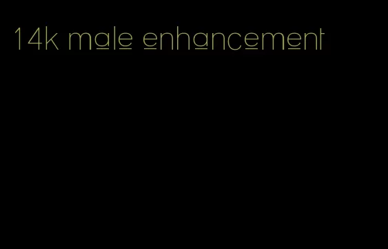 14k male enhancement