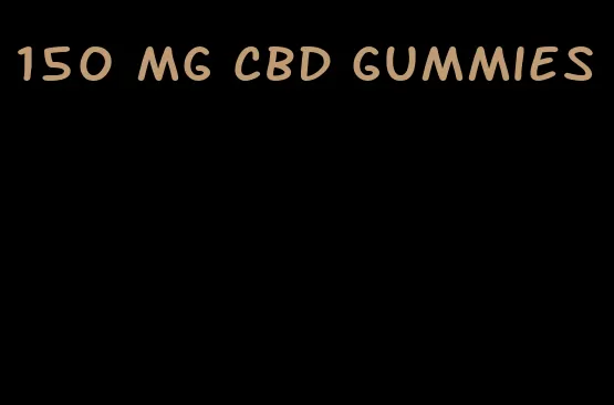 150 mg cbd gummies