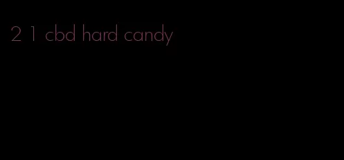 2 1 cbd hard candy