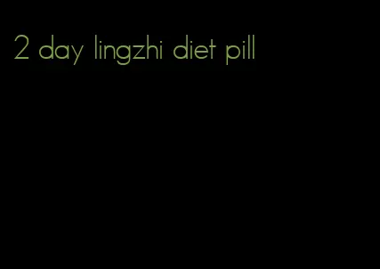 2 day lingzhi diet pill