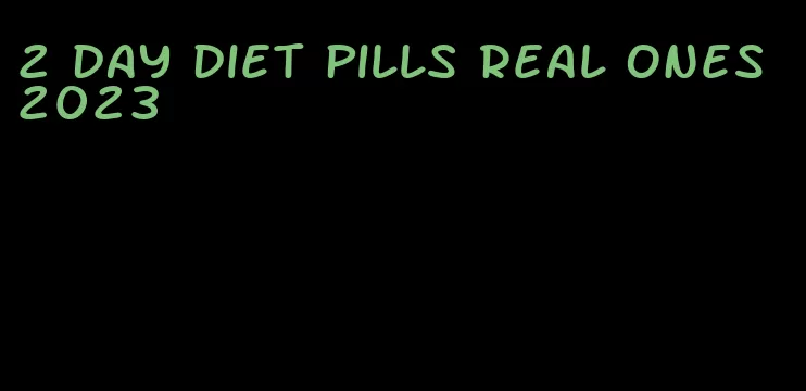 2 day diet pills real ones 2023