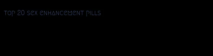 top 20 sex enhancement pills