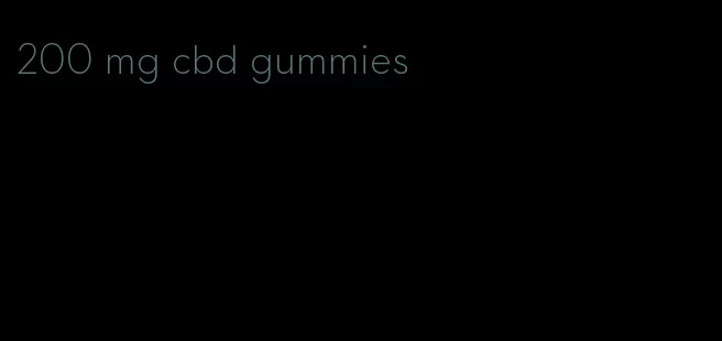 200 mg cbd gummies