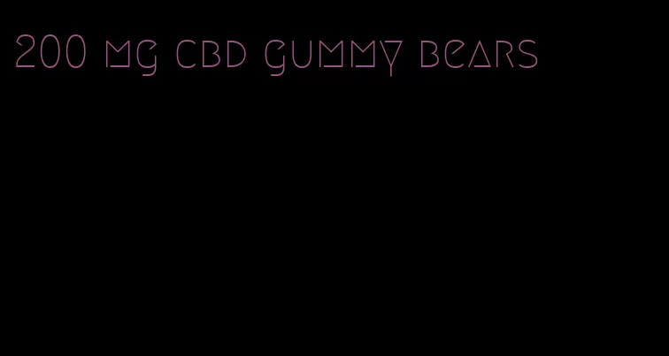 200 mg cbd gummy bears