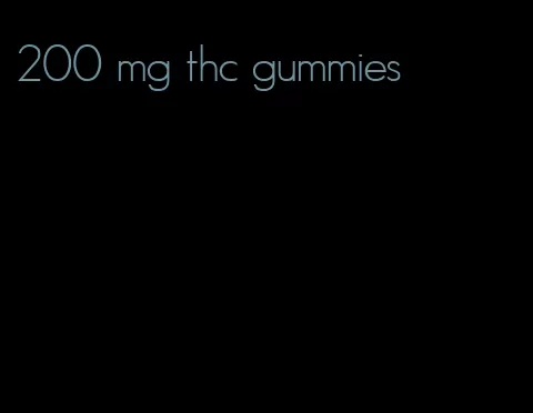 200 mg thc gummies