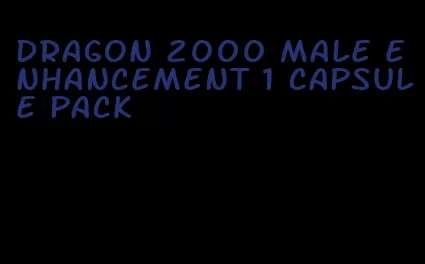 dragon 2000 male enhancement 1 capsule pack