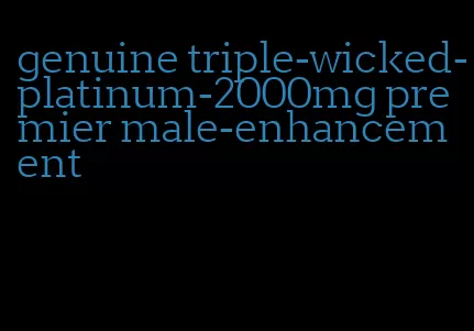 genuine triple-wicked-platinum-2000mg premier male-enhancement