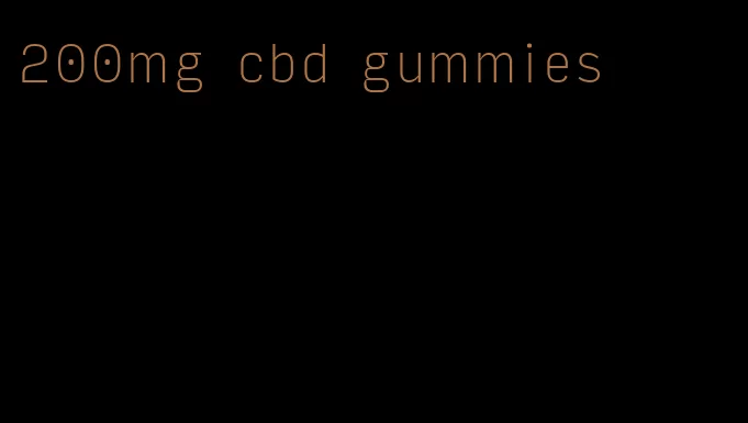 200mg cbd gummies