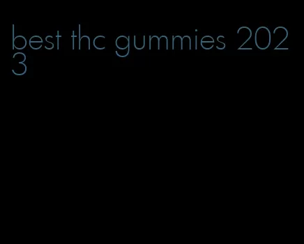 best thc gummies 2023