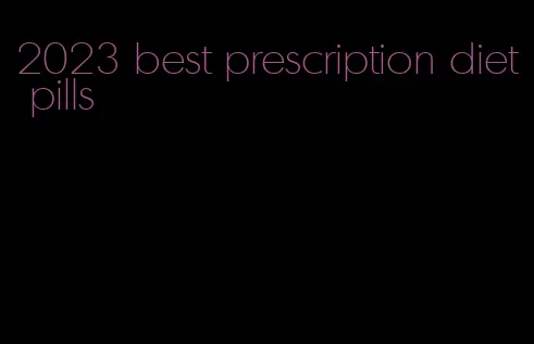 2023 best prescription diet pills