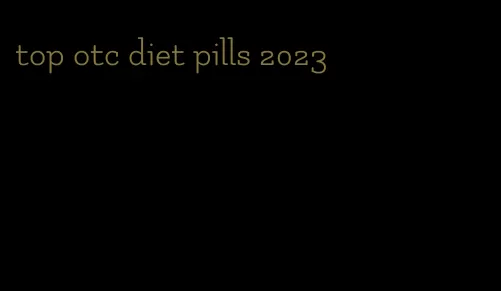 top otc diet pills 2023