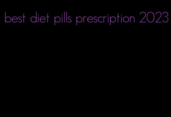 best diet pills prescription 2023