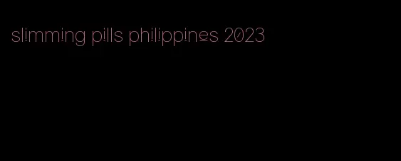 slimming pills philippines 2023