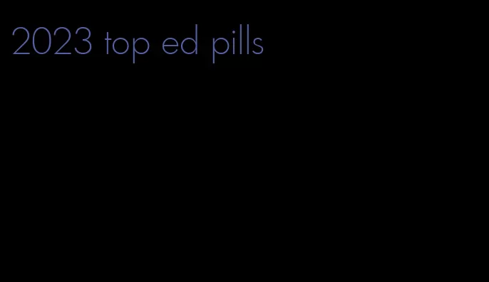 2023 top ed pills