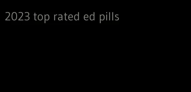 2023 top rated ed pills