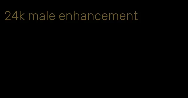 24k male enhancement