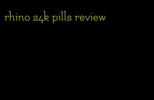 rhino 24k pills review