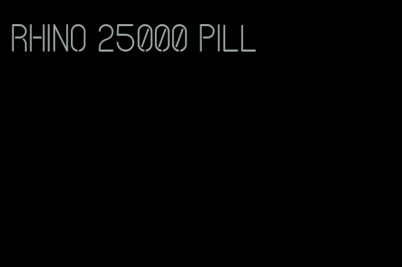 rhino 25000 pill