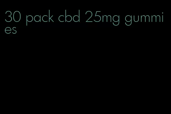 30 pack cbd 25mg gummies