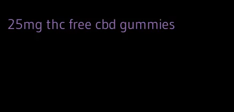 25mg thc free cbd gummies