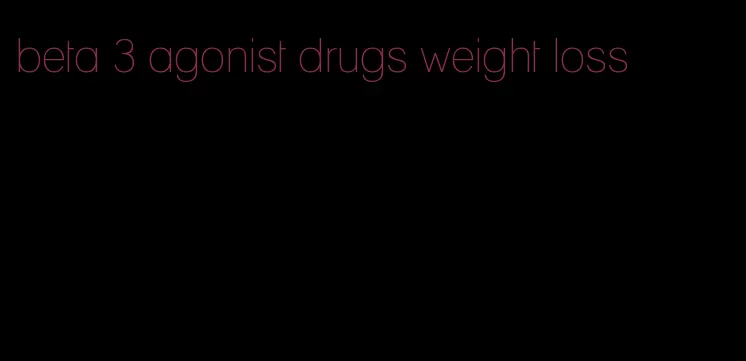 beta 3 agonist drugs weight loss