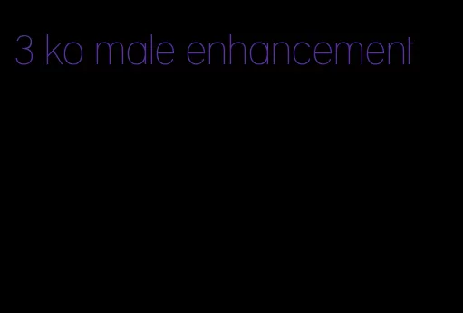 3 ko male enhancement