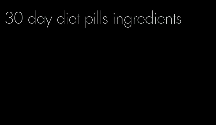 30 day diet pills ingredients