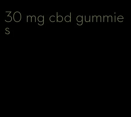 30 mg cbd gummies