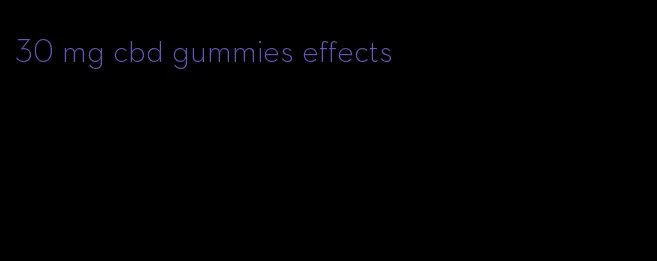 30 mg cbd gummies effects