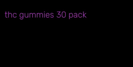 thc gummies 30 pack