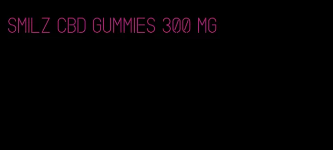 smilz cbd gummies 300 mg