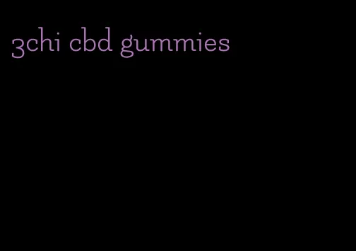 3chi cbd gummies