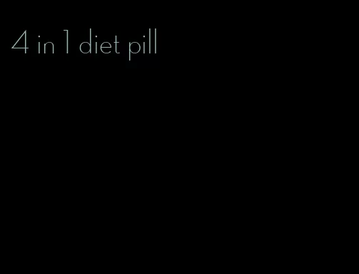 4 in 1 diet pill